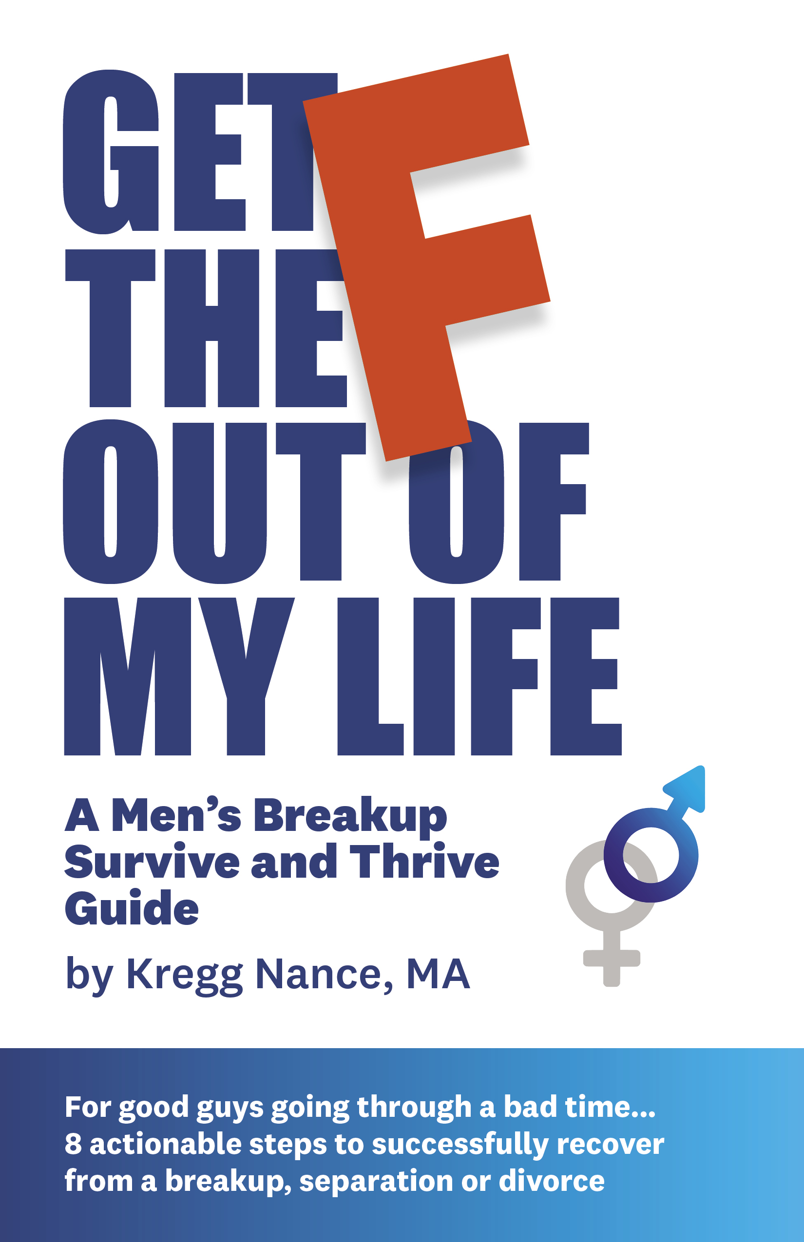 Get the F Out of My Life by Kregg Nance